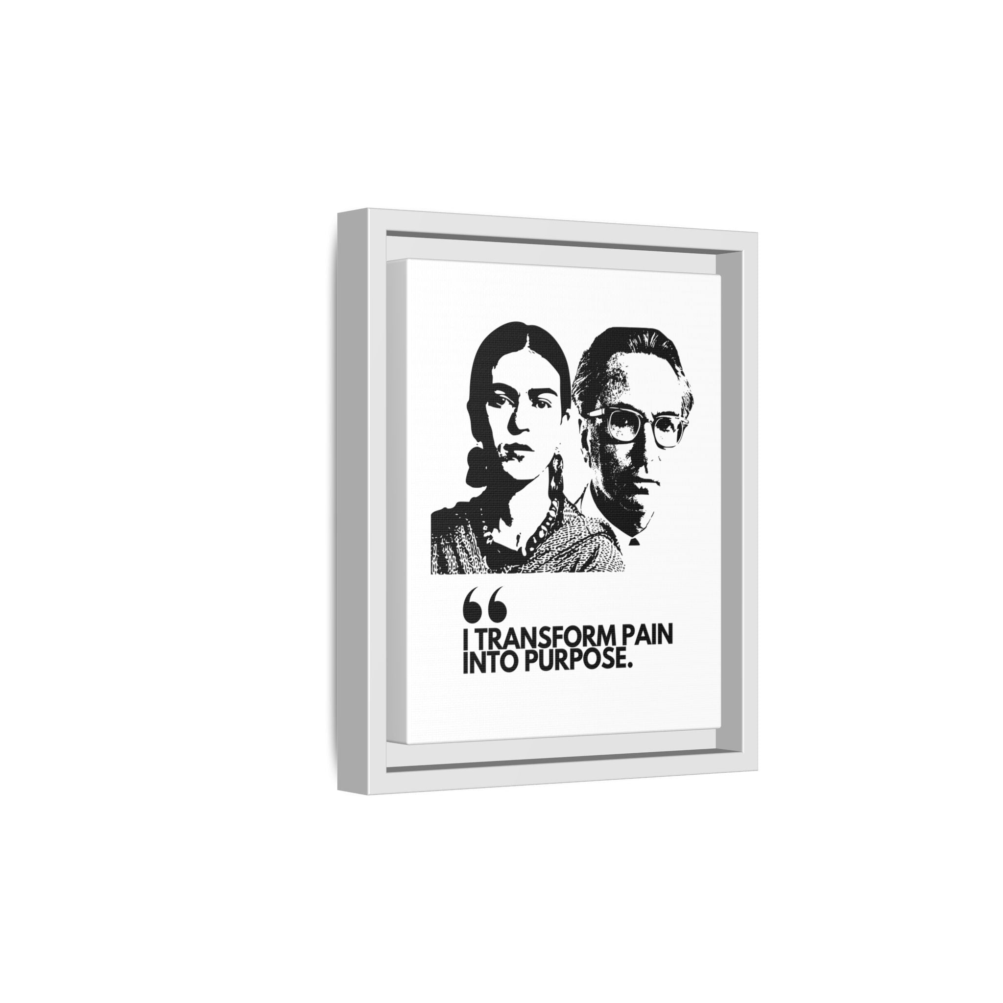 Sustainably Framed Giclee Stretched Canvas Social Change | Eco Friendly Frame | Social Good | Modern Aesthetic Archival | I TRANSFORM PAIN INTO PURPOSE | FRIDA KAHOL & VIKTOR FRANKL JOHN LENNON