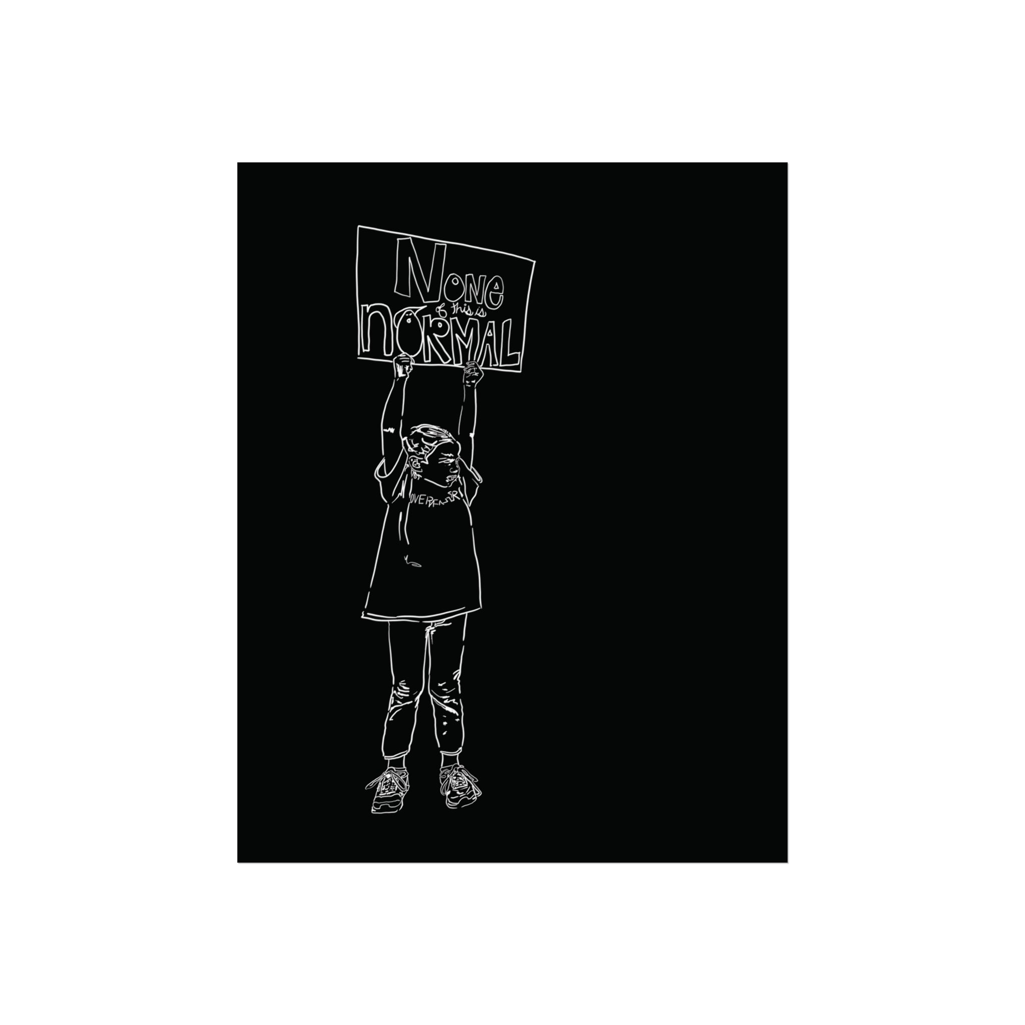 Human Rights Activist | Art Archival Giclee Museum Print | Social Theme | Investment Grade Activism Print | NONE OF THIS IS NORMAL