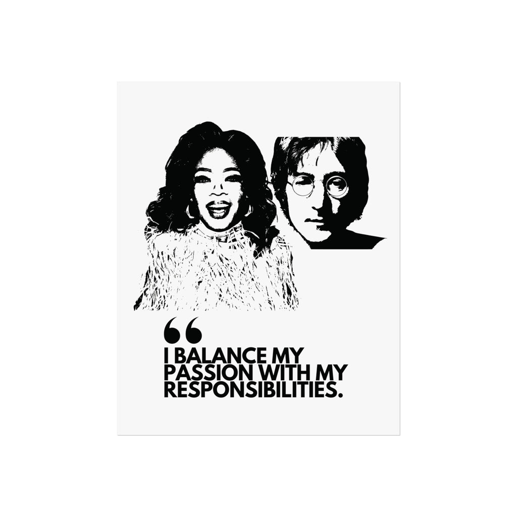 Museum Archival Giclee Print Social Justice | Fine Art Paper| Social Justice | Certified Archival Print | I BALANCE MY PASSION WITH MY RESPONSIBILITIES | OPRAH WINFREY | JOHN LENNON