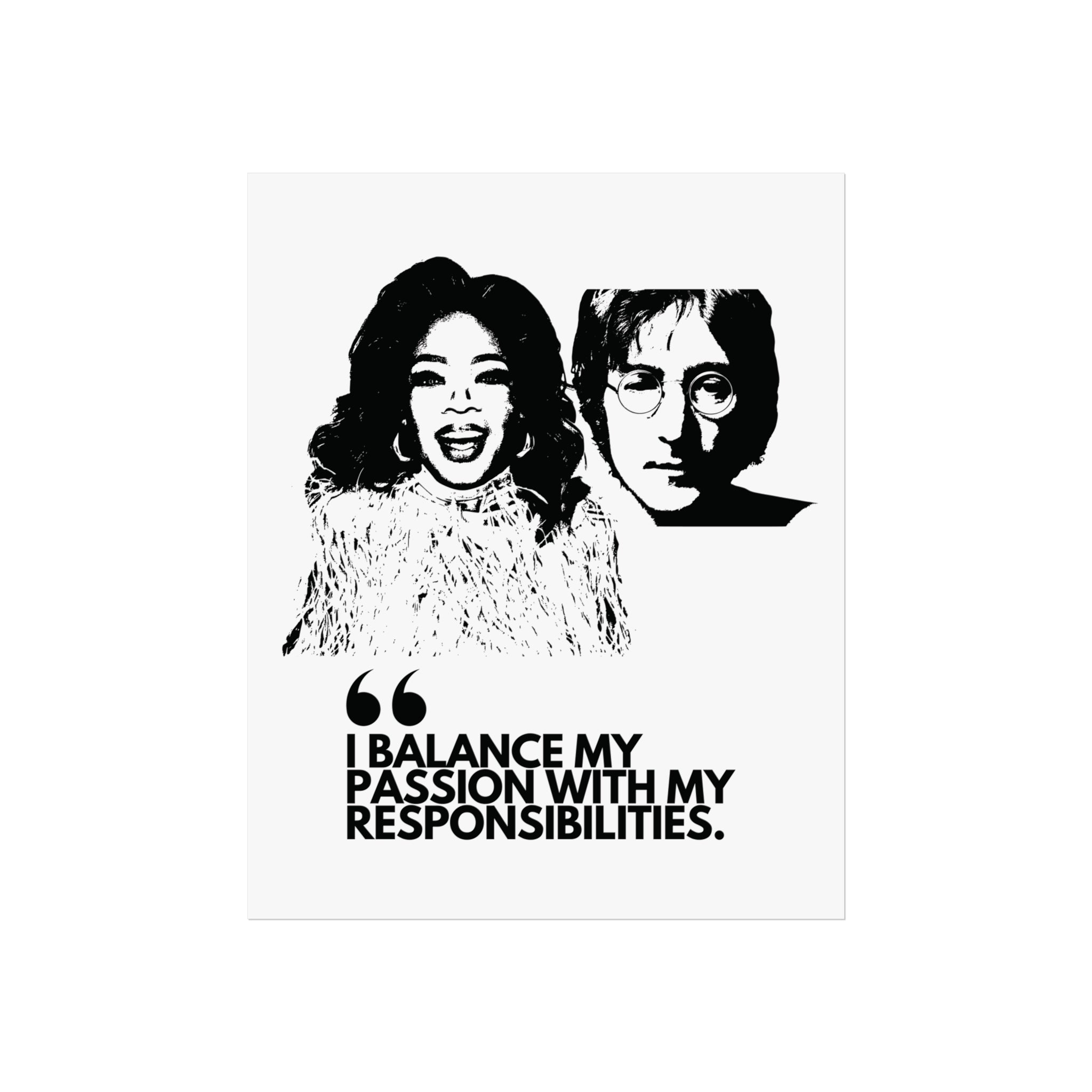 Museum Archival Giclee Print Social Justice | Fine Art Paper| Social Justice | Certified Archival Print | I BALANCE MY PASSION WITH MY RESPONSIBILITIES | OPRAH WINFREY | JOHN LENNON