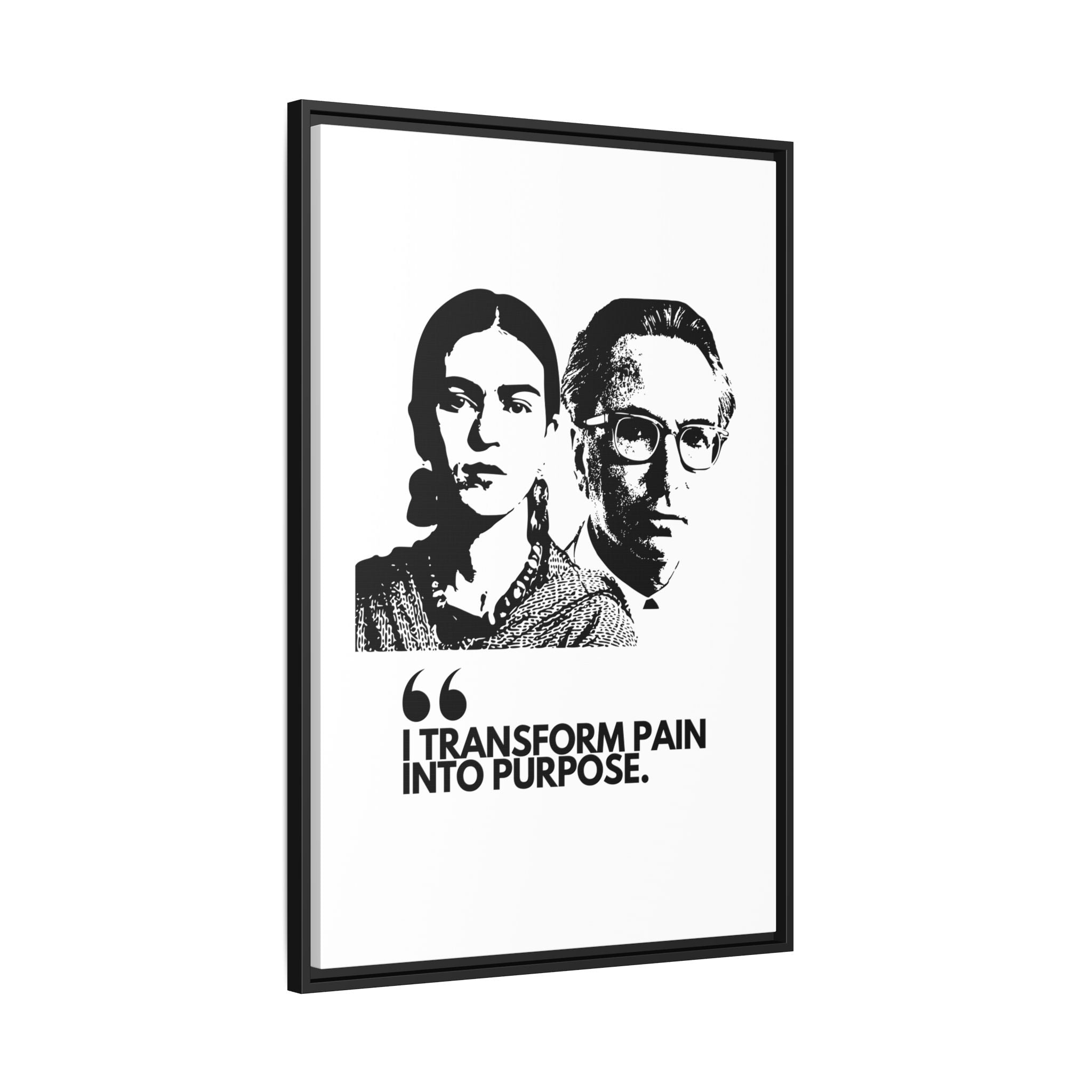 Sustainably Framed Giclee Stretched Canvas Social Change | Eco Friendly Frame | Social Good | Modern Aesthetic Archival | I TRANSFORM PAIN INTO PURPOSE | FRIDA KAHOL & VIKTOR FRANKL JOHN LENNON