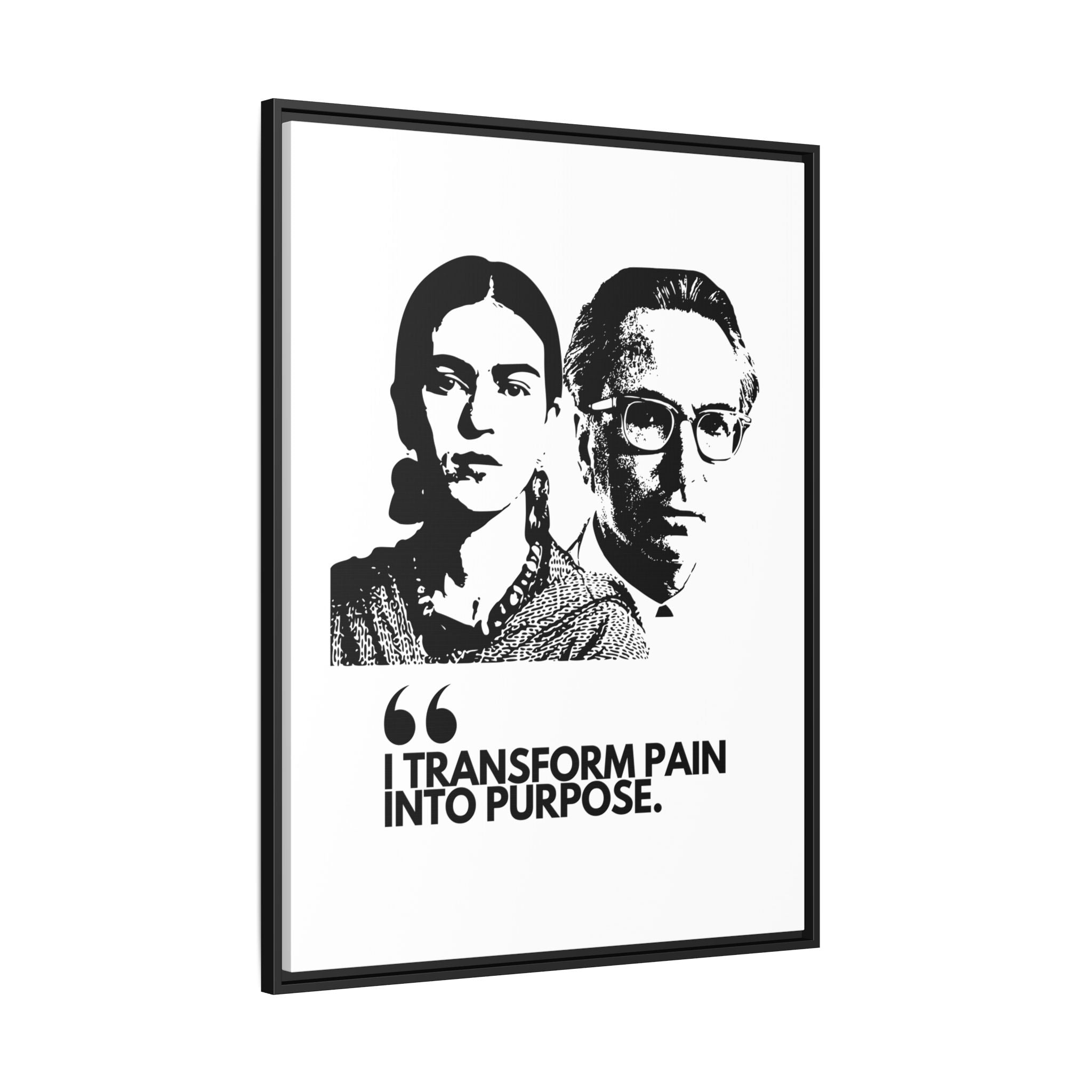Sustainably Framed Giclee Stretched Canvas Social Change | Eco Friendly Frame | Social Good | Modern Aesthetic Archival | I TRANSFORM PAIN INTO PURPOSE | FRIDA KAHOL & VIKTOR FRANKL JOHN LENNON