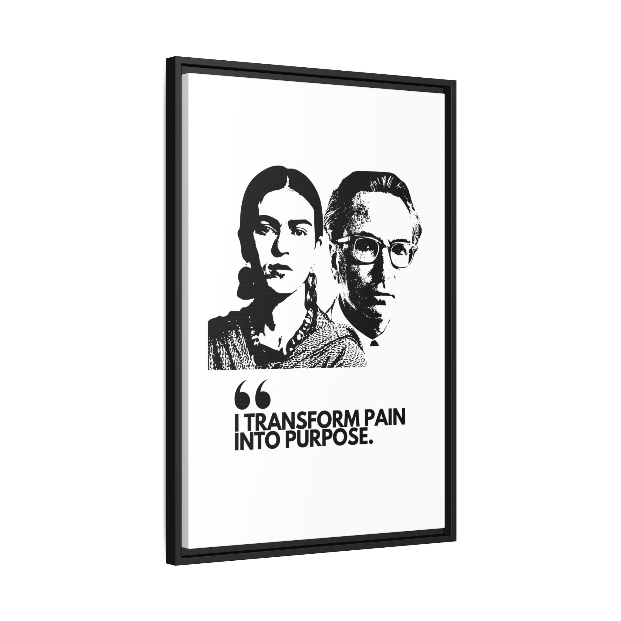 Sustainably Framed Giclee Stretched Canvas Social Change | Eco Friendly Frame | Social Good | Modern Aesthetic Archival | I TRANSFORM PAIN INTO PURPOSE | FRIDA KAHOL & VIKTOR FRANKL JOHN LENNON