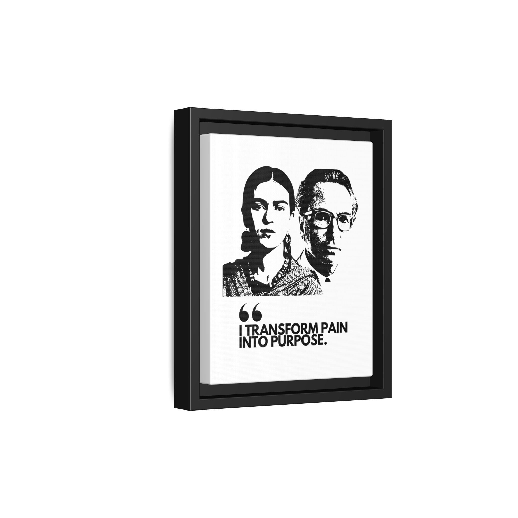 Sustainably Framed Giclee Stretched Canvas Social Change | Eco Friendly Frame | Social Good | Modern Aesthetic Archival | I TRANSFORM PAIN INTO PURPOSE | FRIDA KAHOL & VIKTOR FRANKL JOHN LENNON