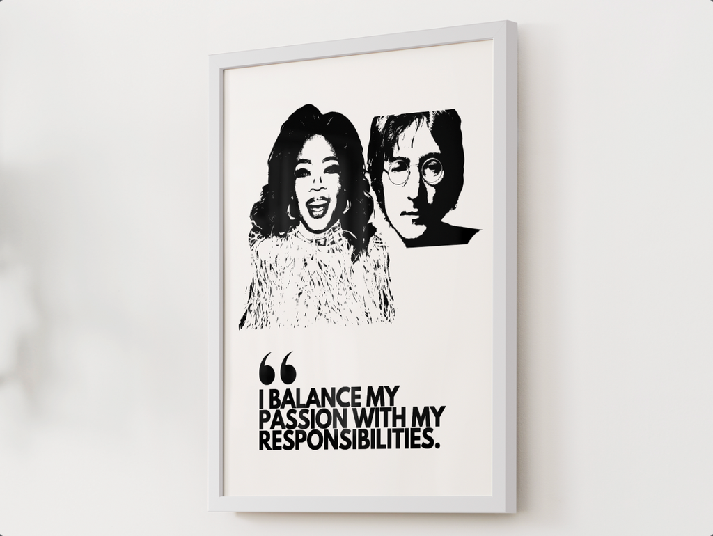 Sustainably Framed Giclee Stretched Canvas Social Change | Eco Friendly Frame | Social Good | Modern Aesthetic Archival | I BALANCE MY PASSION WITH MY RESPONSIBILITIES | OPRAH WINFREY | JOHN LENNON