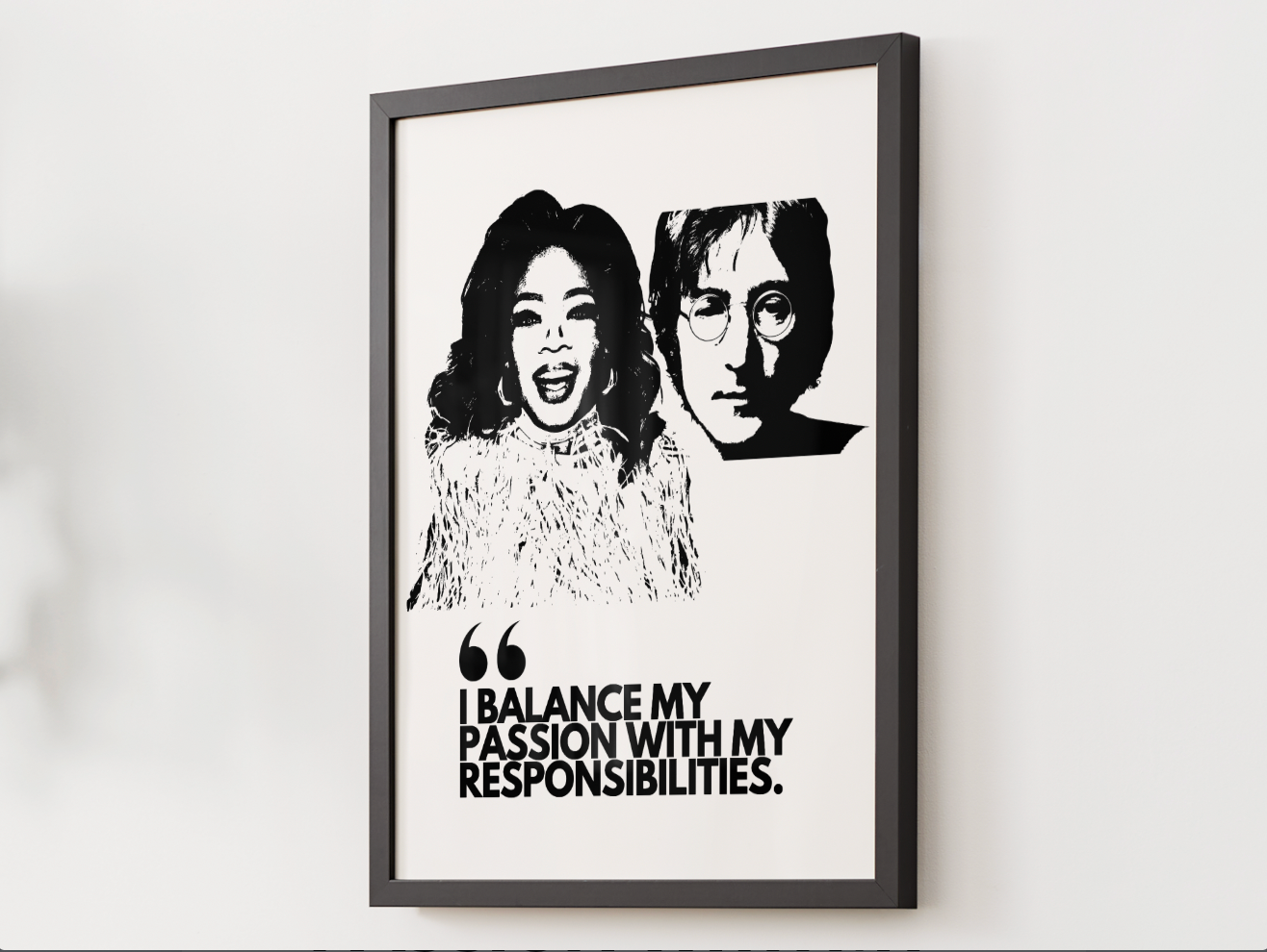 Museum Archival Giclee Print Social Justice | Fine Art Paper| Social Justice | Certified Archival Print | I BALANCE MY PASSION WITH MY RESPONSIBILITIES | OPRAH WINFREY | JOHN LENNON