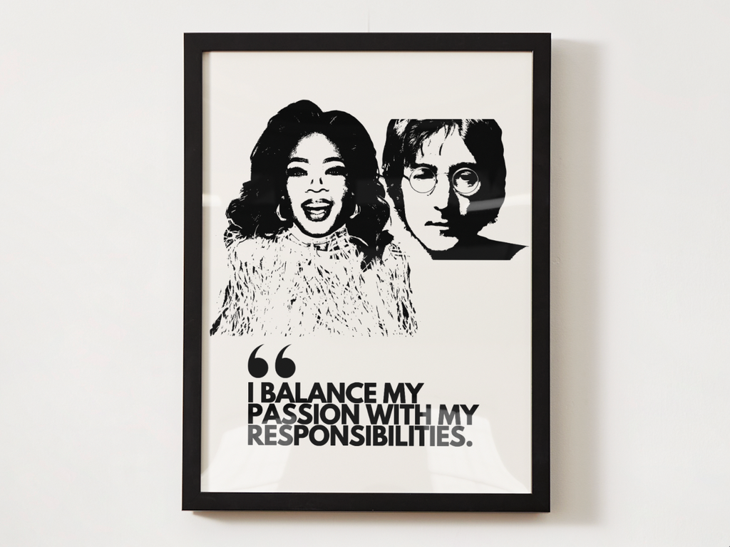 Museum Archival Giclee Print Social Justice | Fine Art Paper| Social Justice | Certified Archival Print | I BALANCE MY PASSION WITH MY RESPONSIBILITIES | OPRAH WINFREY | JOHN LENNON