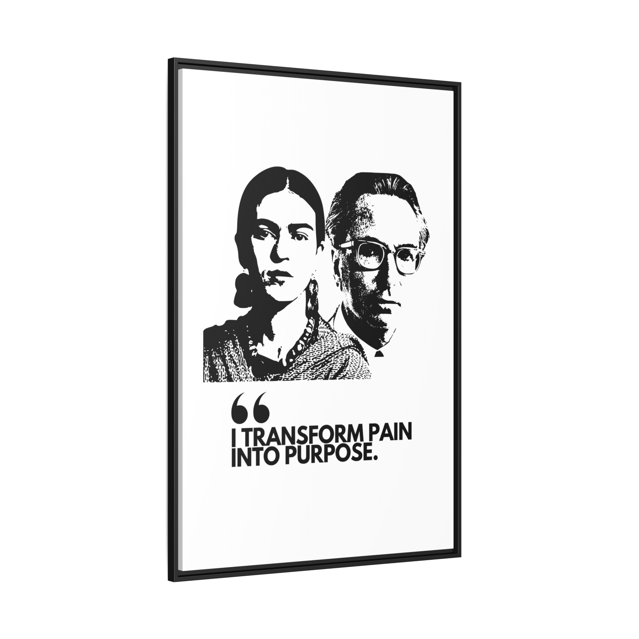 Sustainably Framed Giclee Stretched Canvas Social Change | Eco Friendly Frame | Social Good | Modern Aesthetic Archival | I TRANSFORM PAIN INTO PURPOSE | FRIDA KAHOL & VIKTOR FRANKL JOHN LENNON