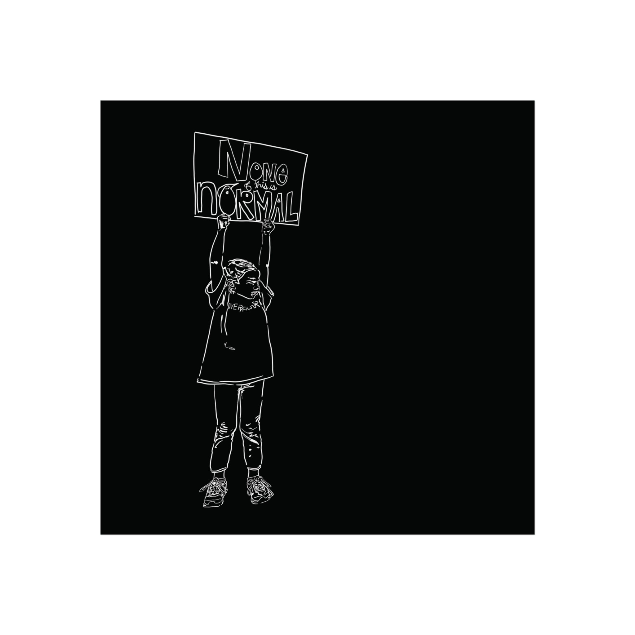 Human Rights Activist | Art Archival Giclee Museum Print | Social Theme | Investment Grade Activism Print | NONE OF THIS IS NORMAL