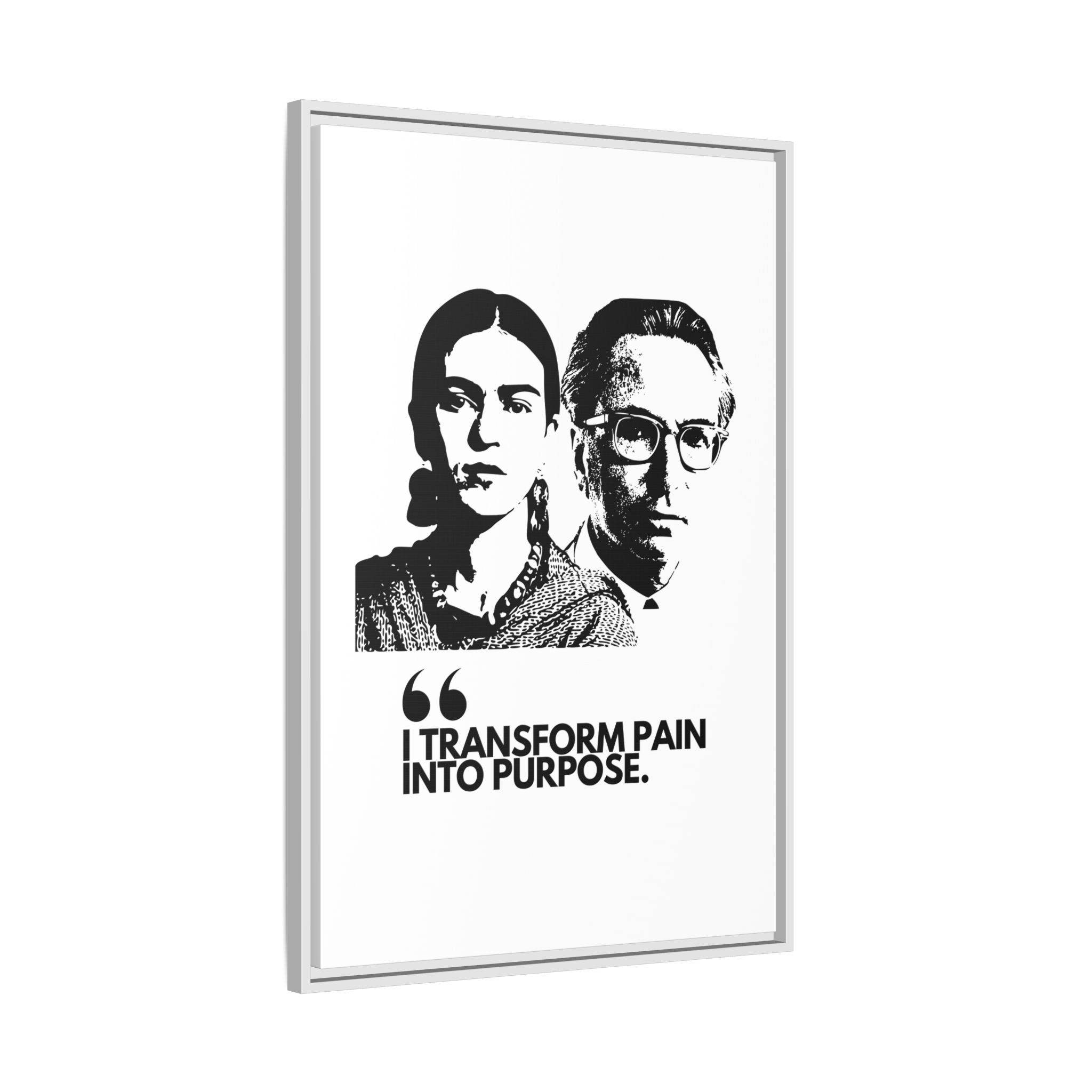 Sustainably Framed Giclee Stretched Canvas Social Change | Eco Friendly Frame | Social Good | Modern Aesthetic Archival | I TRANSFORM PAIN INTO PURPOSE | FRIDA KAHOL & VIKTOR FRANKL JOHN LENNON