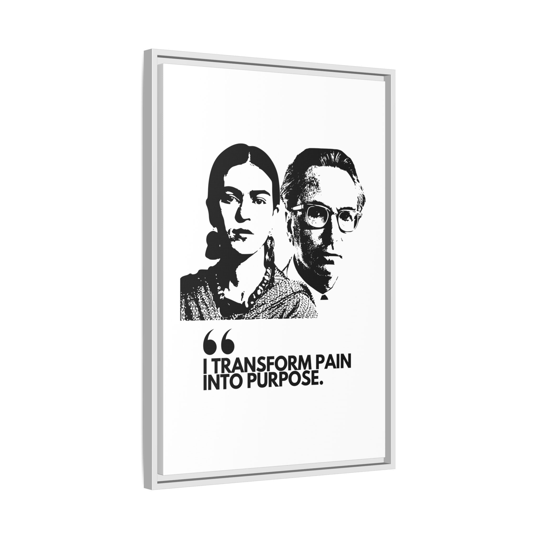 Sustainably Framed Giclee Stretched Canvas Social Change | Eco Friendly Frame | Social Good | Modern Aesthetic Archival | I TRANSFORM PAIN INTO PURPOSE | FRIDA KAHOL & VIKTOR FRANKL JOHN LENNON