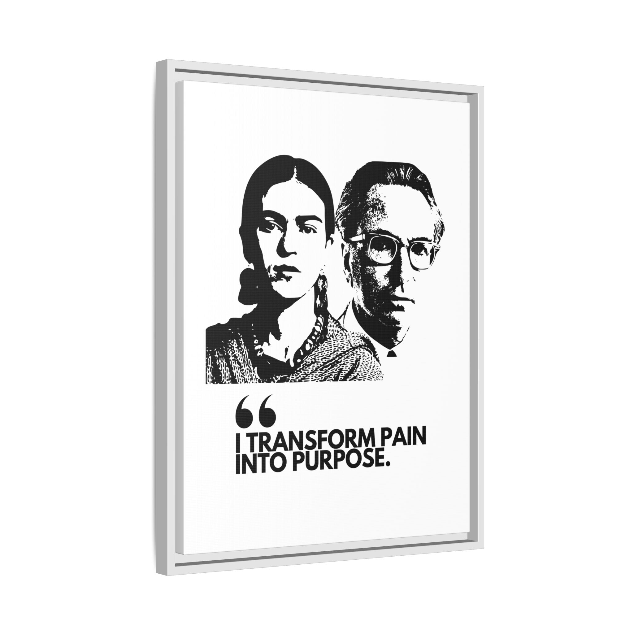 Sustainably Framed Giclee Stretched Canvas Social Change | Eco Friendly Frame | Social Good | Modern Aesthetic Archival | I TRANSFORM PAIN INTO PURPOSE | FRIDA KAHOL & VIKTOR FRANKL JOHN LENNON